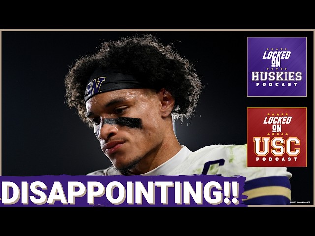 REACTION: Demond Williams Jr. STRUGGLES As Washington Huskies  Let Second Half LEAD Slip At USC