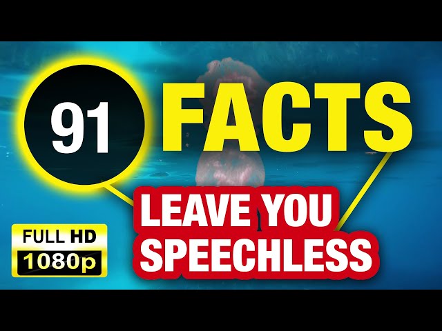91 Unbelievable Facts That You’ll Never Forget!