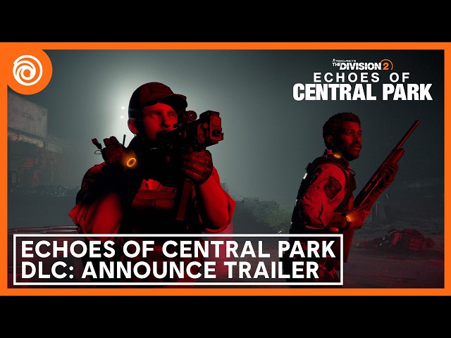 The Division 2: Echoes of Central Park DLC - Announce Trailer