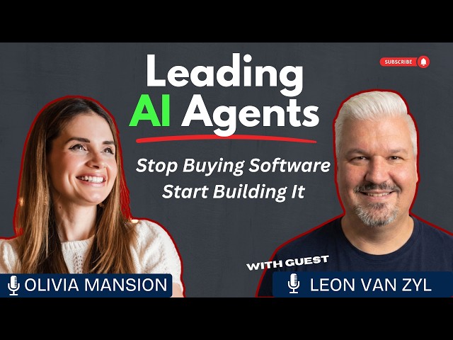 Every Leader Needs an AI Agent Strategy | Leon van Zyl On How CEOs Are Building Their Own Software