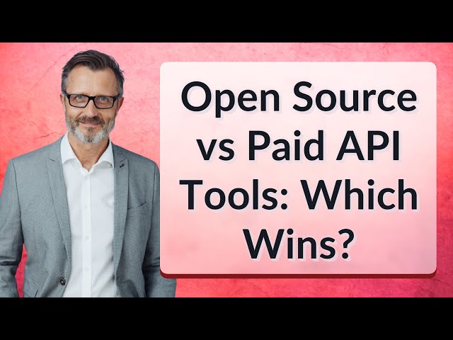 Open Source vs Paid API Tools: Which Wins?