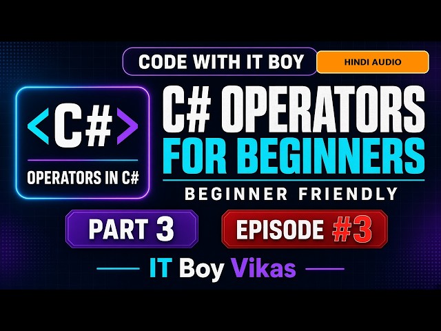 C# Operators Explained for Beginners | Part 3 | Hindi Audio