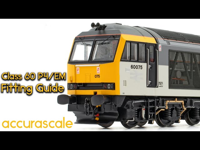 Accurascale Class 60 P4/EM Wheelset Fitting Guide
