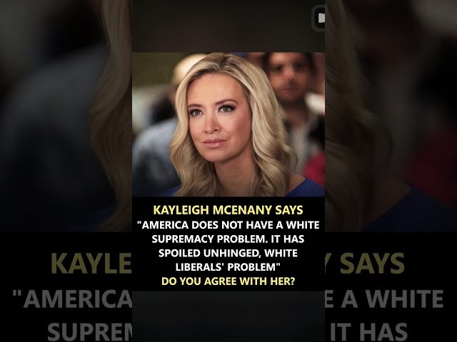 Kayleigh McEnany’s Controversial Statement on White Supremacy Sparks Debate