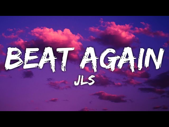 JLS - Beat Again (Lyrics)