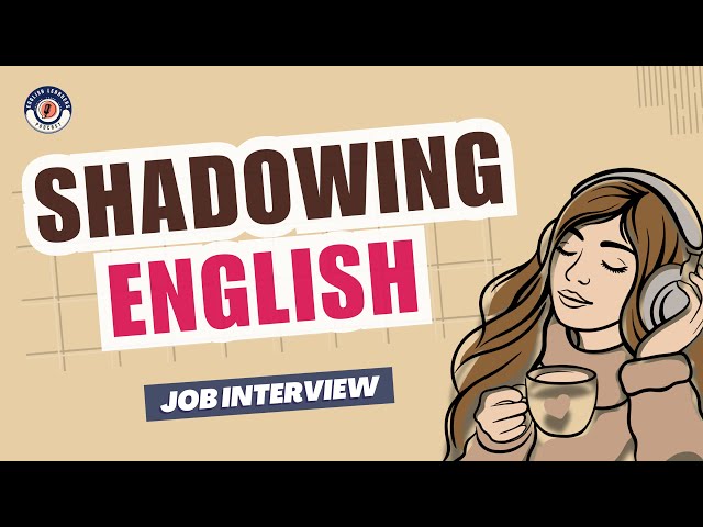 Shadowing English Speaking Practice for Job Interview w/ Comprehensible Input