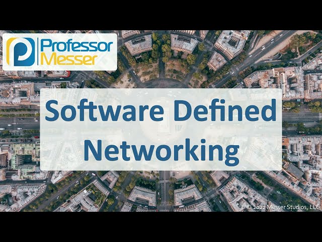 Software Defined Networking - CompTIA A+ 220-1101 - 2.2