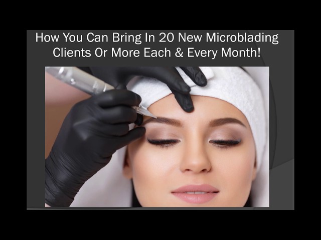 Marketing For Microblading Get 20-50 New Clients Every Month