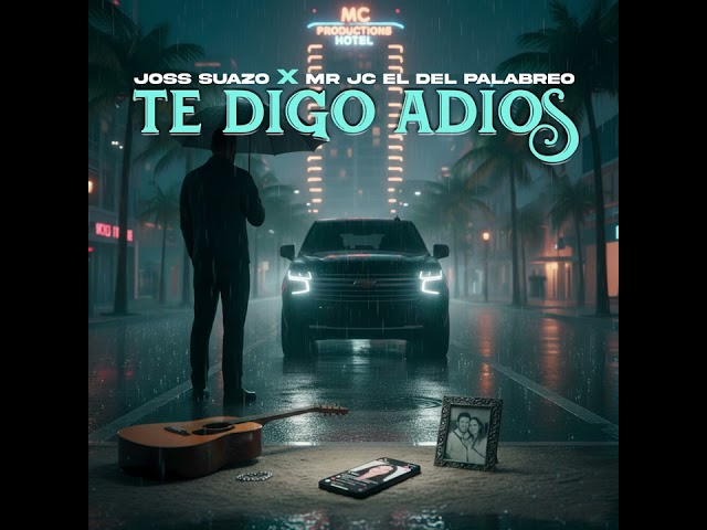 Mr Jc x Joss Suazo - Te Digo Adios (Audio Oficial)