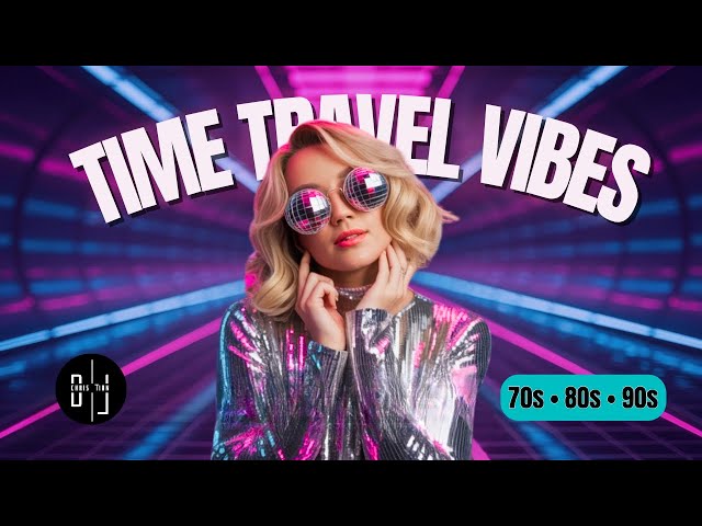 🎧 TIME TRAVEL VIBES – The Sound of the 70s, 80s & 90s