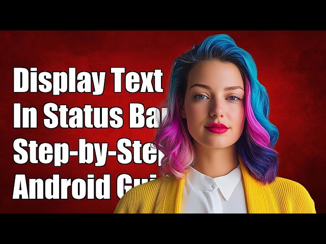 How to Display Custom Text in Android Status Bar: A Step-by-Step Guide