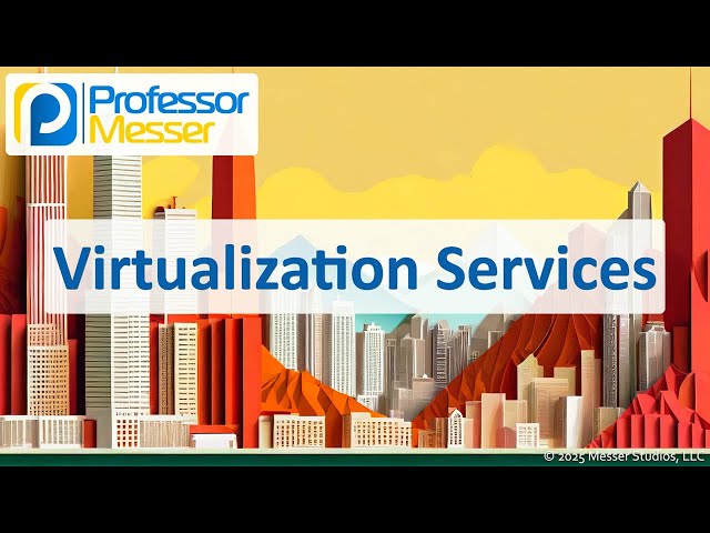 Virtualization Services - CompTIA A+ 220-1201 - 4.1