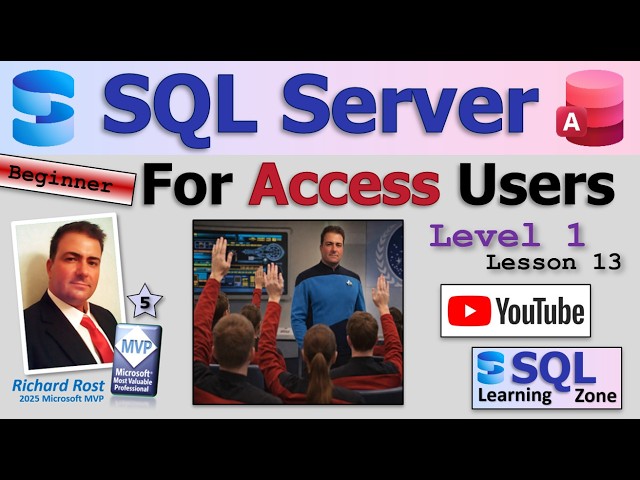SQL Server for Access Users - Beginner 1 Lesson 13: Answering Student Questions