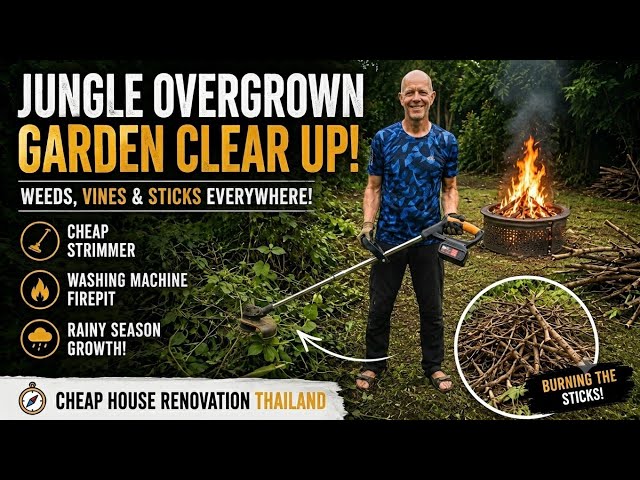 Ep.9 - The Weeds Took Over Again! | £57 House Renovation Thailand