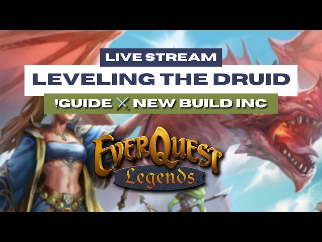 Time to level the Druid ⚔️ !Guide !BiS !Dev !Guild ⚔️ EverQuest Legends (EQL)