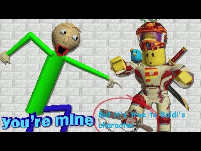 Baldi You’re Mine, but it's true to Baldi’s character