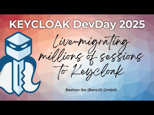 #Keycloak DevDay 2025: Live-migrating millions of sessions to Keycloak (Bastian Ike)