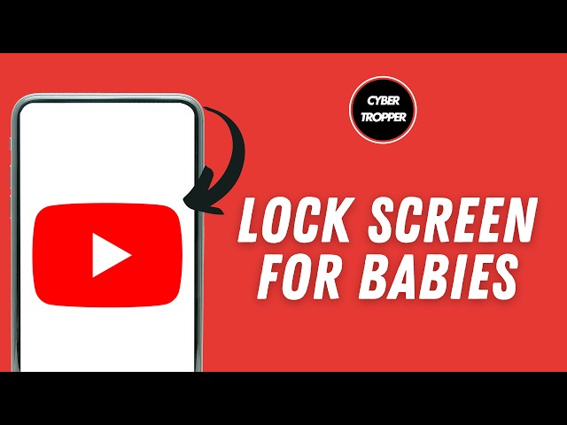 How to Lock the Screen on YouTube for Babies (Easy Guide!)