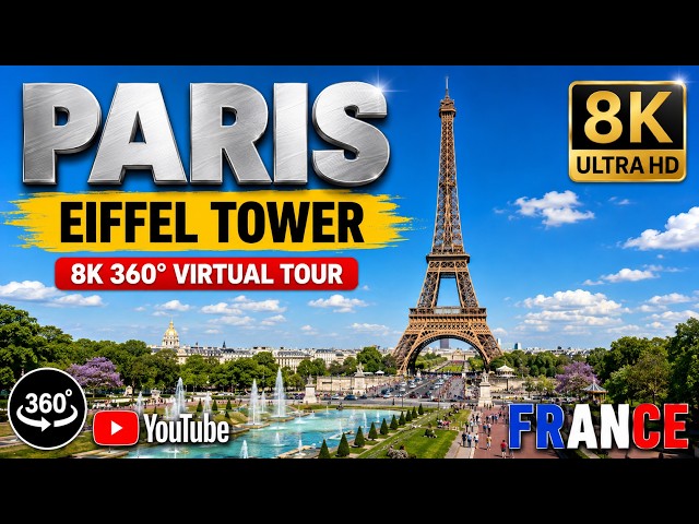 🗼 Eiffel Tower in 8K 360° | Stunning Virtual Tour of Paris, France 🇫🇷