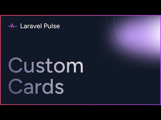 Create Custom Cards in Laravel Pulse 💗