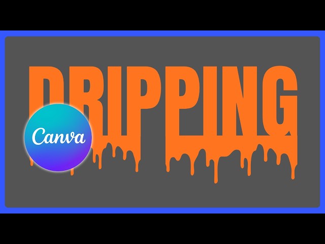 How to Create a Dripping Text Effect in Canva