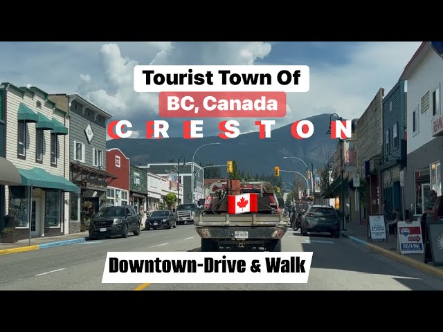 Creston, BC, Canada | Border town of Canada & US | Popular tourist destination Canada & US tourist 