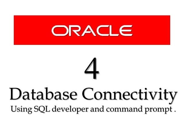 Oracle Database tutorials 4:  database connectivity using SQL developer and command prompt