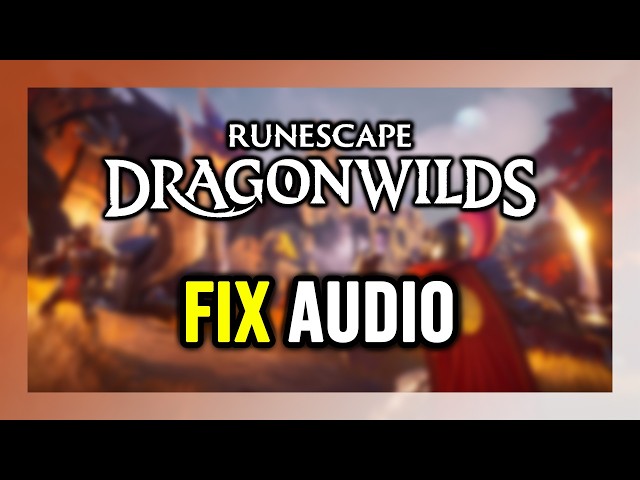 How to FIX RuneScape: Dragonwilds No Audio/Sound Not Working