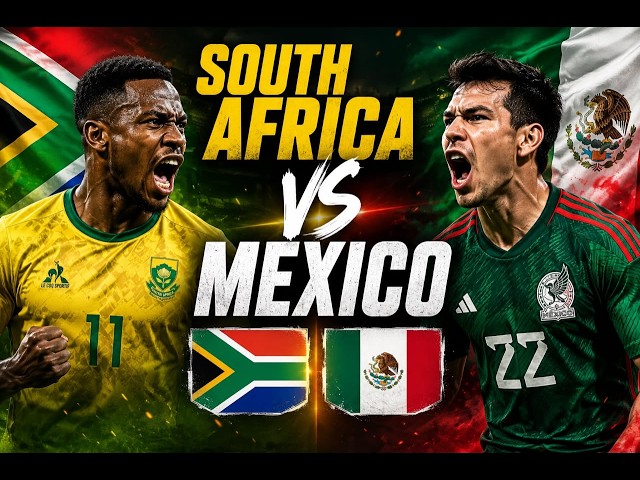 watch how the first countries enter into the world clup, MEXICO Vs SOUTH AFRICA