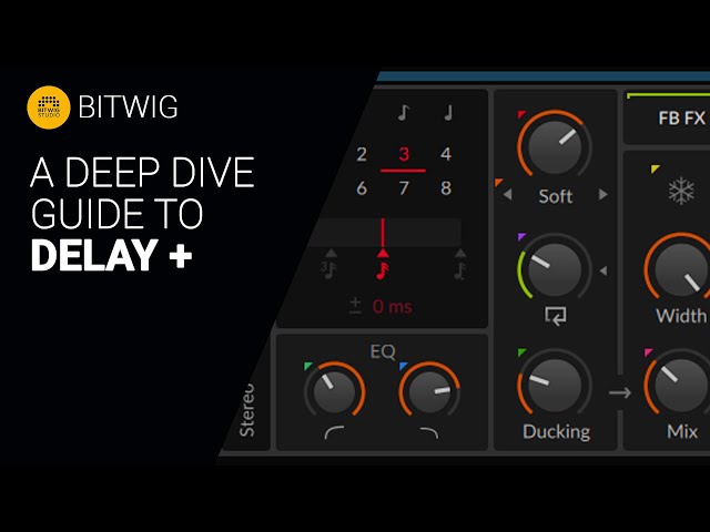 A deep dive to Bitwig DELAY+ device - Guide tutorial