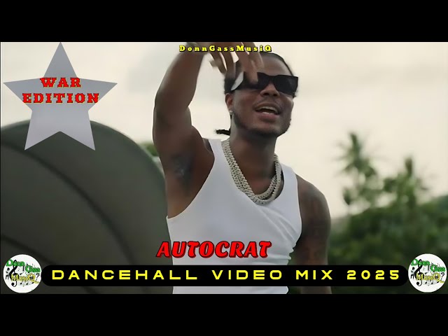 Dancehall Video Mix 2025: AUTOCRAT - Masicka, Alkaline, Vybz Kartel, Chronic Law,MalieDonn