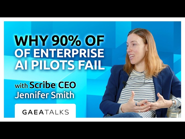 GAEA Talks Live from HumanX - Why 90% of Enterprise AI Pilots Fail - with Scribe CEO Jennifer Smith