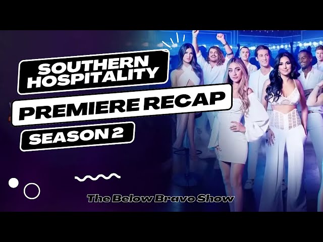 Southern Hospitality Season 2 Premiere Recap - Popping Bottles with Bravo’s New Hit Show!