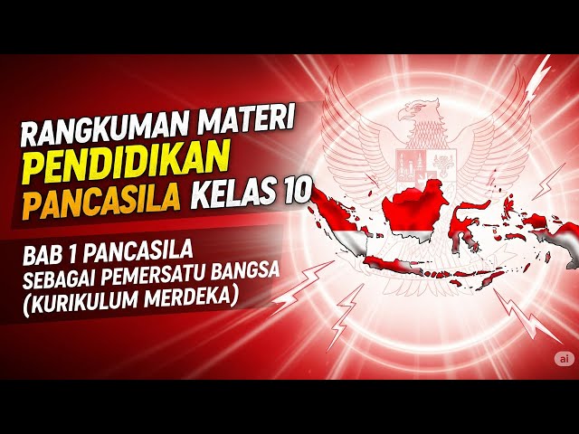 Summary of Pancasila Education Material for Grade 10 Chapter 1 Pancasila as a Uniter of the Natio...