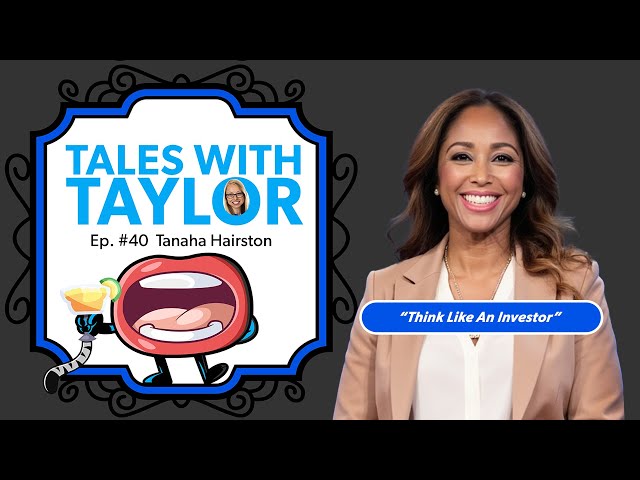 Investing in Properties that Matter with Tanaha Hairston ~ Tales with Taylor EP 40