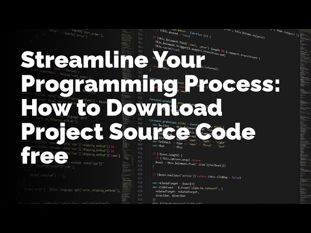 Streamline Your Programming Process: How to Download Project Source Code free