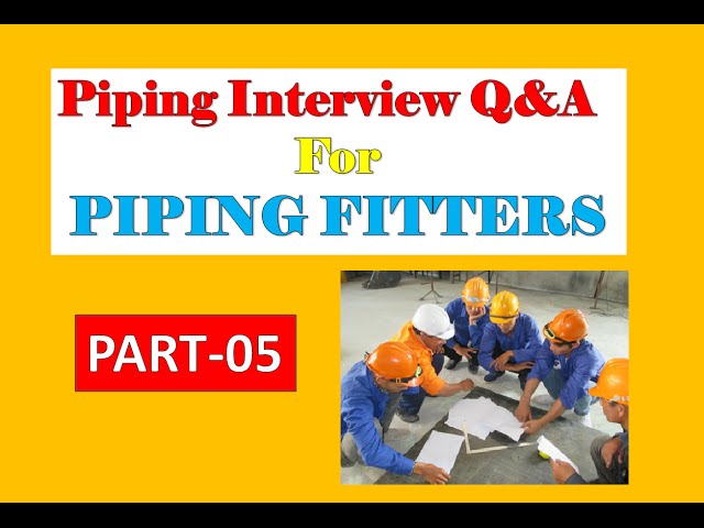 Piping interview Q&A | Pipe Fitters | PART-5
