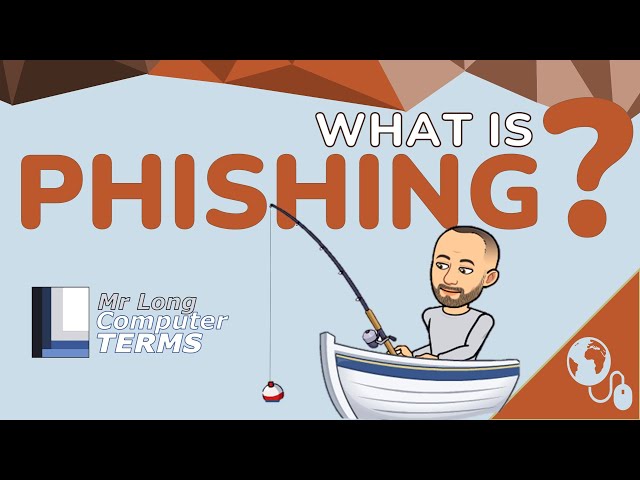 Mr Long Computer Terms | What is Phishing?