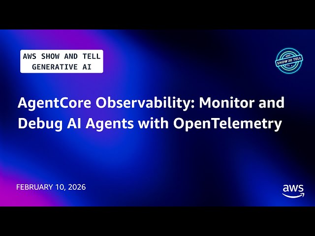 AgentCore Observability: Monitor and Debug AI Agents with OpenTelemetry | AWS Show and Tell