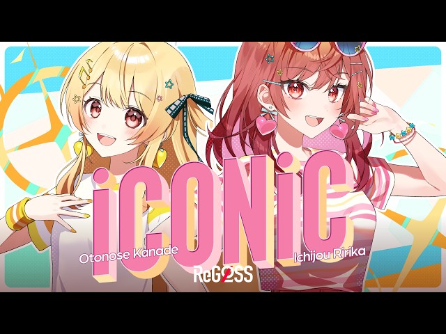 ReGLOSS - iCONiC (Otonose Kanade & Ichijou Ririka) OFFICIAL MV