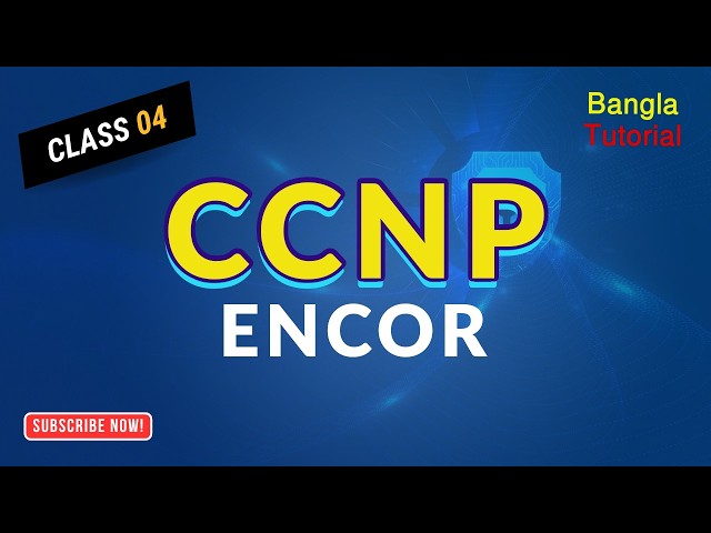 CCNP ENCOR 350-401 Training | CCNP ENCOR Tutorial | Class-04