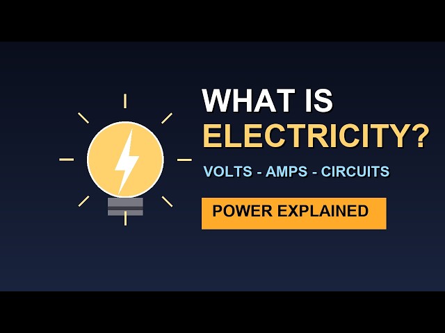 What Is Electricity? Volts, Amps, Circuits & Power Grid Explained
