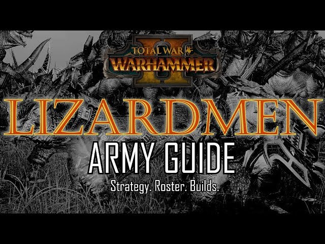 LIZARDMEN ARMY GUIDE! - Total War: Warhammer 2