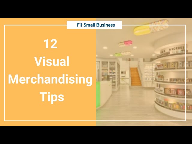 12 Visual Merchandising Tips