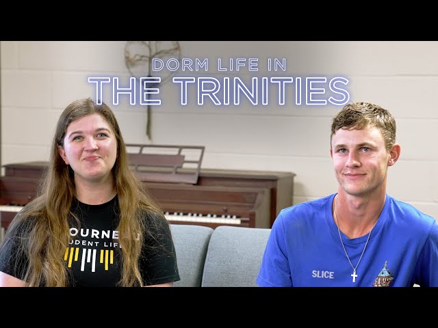 Dorm Life in the Trinities