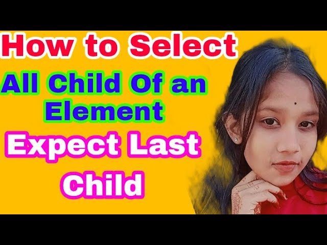 How to Select all children Of an element except last child