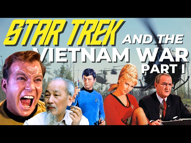 Star Trek and the Vietnam War (Part I)