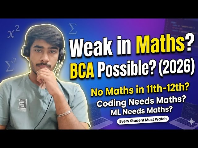 Weak in Maths? Can I Do BCA? (2026 Guide) | Coding & ML Reality