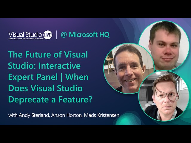 The Future of Visual Studio: Interactive Expert Panel | When Does Visual Studio Deprecate a Feature?