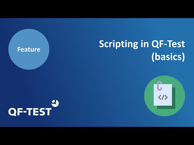 Scripting in QF-Test (basics) | GUI Test Tool for Java, Web, Android and Windows